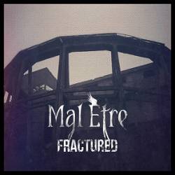 Mal Etre : Fractured